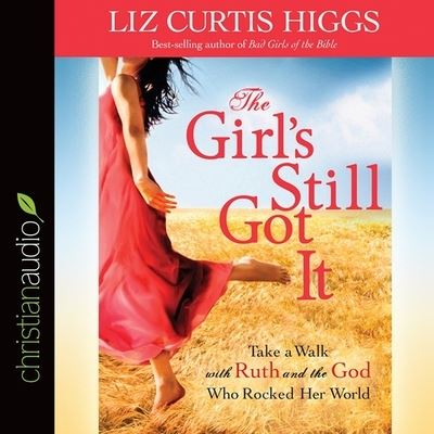 Cover for Liz Curtis Higgs · Girl's Still Got It (CD) (2015)