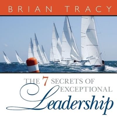Cover for Brian Tracy · The 7 Secrets Exceptional Leadership (CD) (2014)