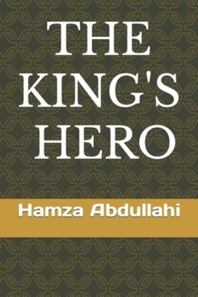 Cover for Hamza Abdullahi · The King's Hero (Paperback Book) (2022)