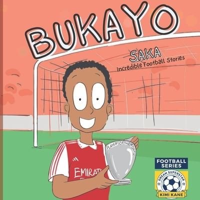 Cover for Faqimi Fauzi · Bukayo Saka: Incredible Football Stories. Dream Superstar Series - Start Small Dream Big (Taschenbuch) (2022)