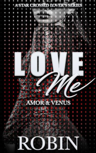 Cover for Robin · Love Me: An Urban Romance Novella: Venus &amp; Amor - A Holiday Season Collection (Pocketbok) (2022)