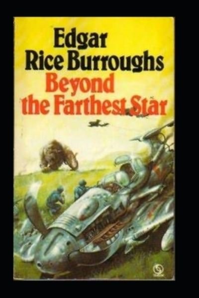 Cover for Edgar Rice Burroughs · Beyond the Farthest Star: Classic Original Edition By Edgar Rice (Illustrated) (Paperback Book) (2022)