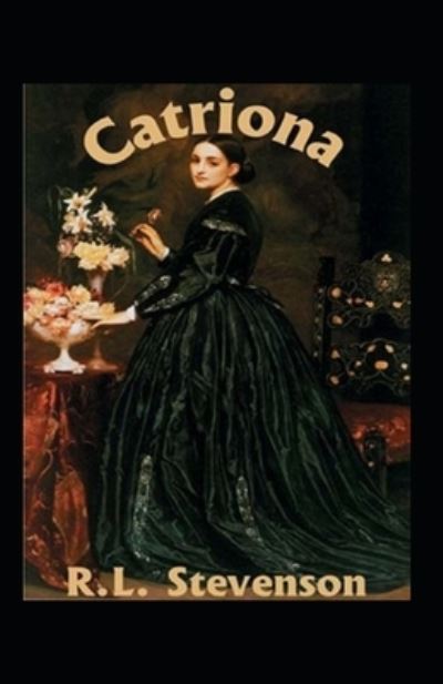 Catriona Annotated - Robert Louis Stevenson - Livros - Independently Published - 9798421688266 - 23 de fevereiro de 2022