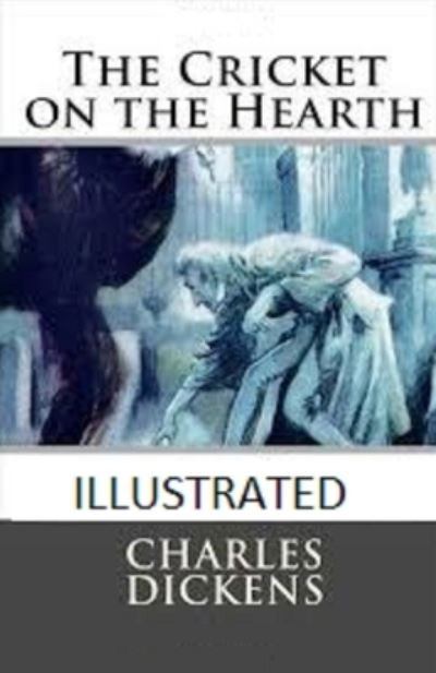 Cover for Charles Dickens · The Cricket on the Hearth Illustrated (Paperback Book) (2021)