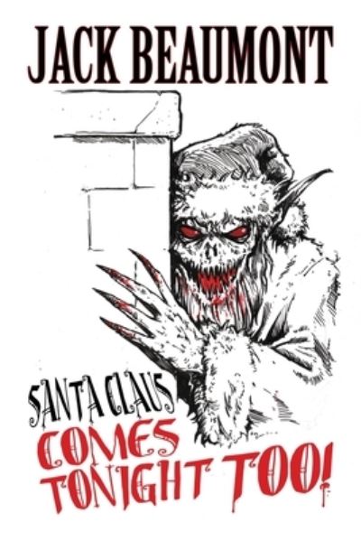 Cover for Jack Beaumont · Santa Claus Comes Tonight Too! (Paperback Book) (2021)