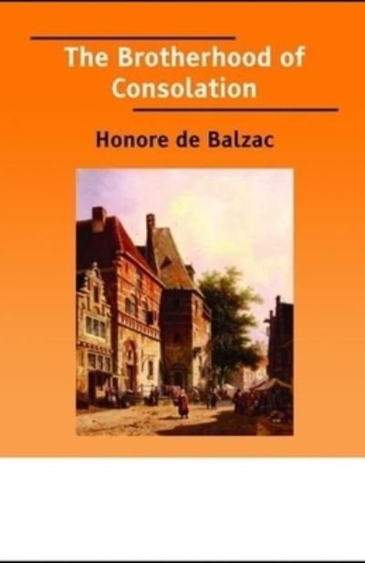 Cover for Honore De Balzac · The Brotherhood of Consolation illustrated (Paperback Bog) (2021)