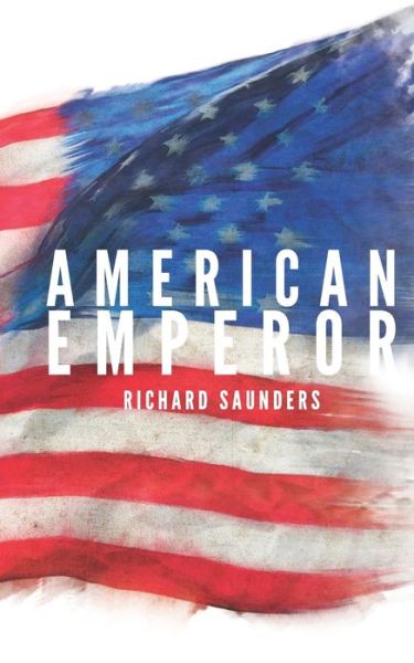 Cover for Richard Saunders · American Emperor (Pocketbok) (2020)