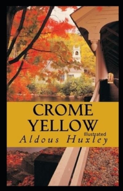 Cover for Aldous Huxley · Crome Yellow Illustrated (Paperback Book) (2020)