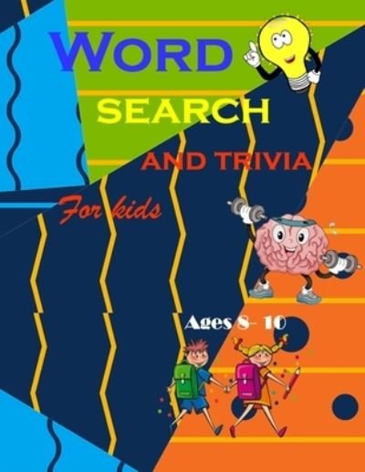 Word Search and Trivia for Kids Ages 8-10 - Mol Kapitcho - Books - Independently Published - 9798585377266 - December 22, 2020