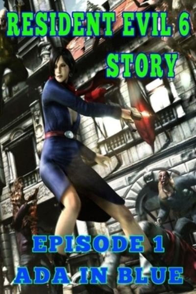 Cover for Vedar Everon · Resident Evil 6 Story: Episode 1. Ada in Blue (Pocketbok) (2021)