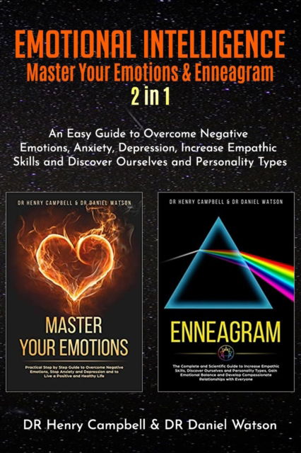 Cover for Daniel Watson · Emotional Intelligence: Master Your Emotions &amp; Enneagram 2 in 1 An Easy Guide to Overcome Negative Emotions, Anxiety, Depression, Increase Empathic Skills and Discover Ourselves and Personality Types (Paperback Book) (2020)