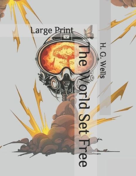 The World Set Free - H G Wells - Livros - Independently Published - 9798636534266 - 13 de abril de 2020