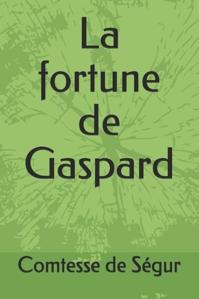 Cover for Comtesse de Segur · La fortune de Gaspard (Paperback Book) (2020)