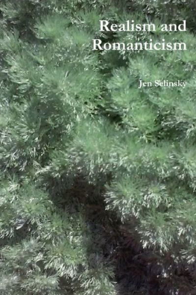 Realism and Romanticism - Jen Selinsky - Livres - Independently Published - 9798663181266 - 2 juillet 2020
