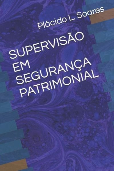 Cover for Plácido L Soares · Supervisao Em Seguranca Patrimonial (Pocketbok) (2020)