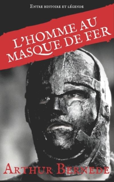 L'Homme au masque de fer - Arthur Bernede - Książki - Independently Published - 9798674998266 - 13 sierpnia 2020