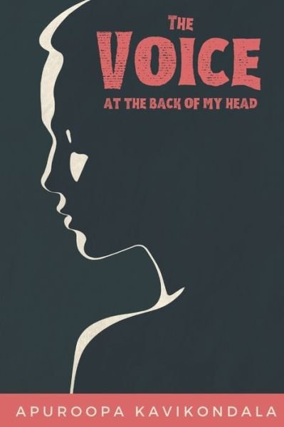 Cover for Apuroopa Kavikondala · The Voice At The Back of My Head (Pocketbok) (2020)