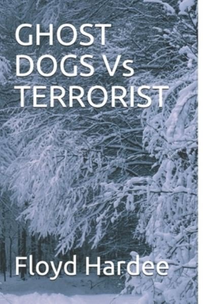 Cover for Jr Floyd J Hardee · GHOST DOGS Vs TERRORIST (Paperback Book) (2020)