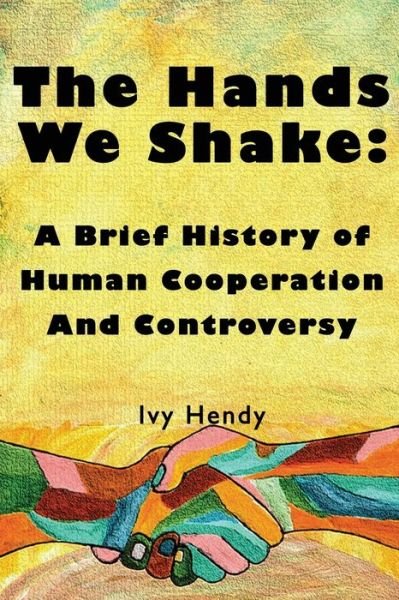 Cover for Ivy Hendy · The Hands We Shake (Paperback Bog) (2020)