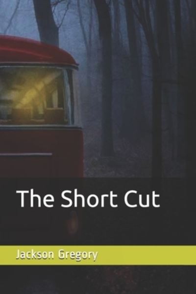 Cover for Jackson Gregory · The Short Cut (Paperback Book) (2021)