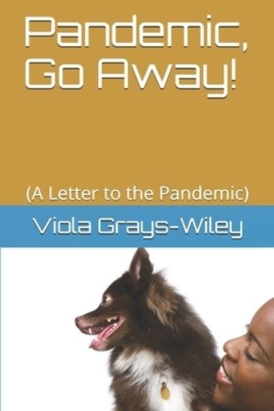 Cover for Viola Grays-Wiley · Pandemic, Go Away ! (Taschenbuch) (2020)