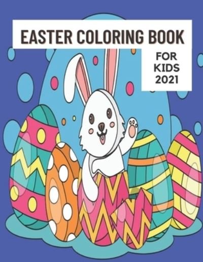 Cover for Kri Kris Kri · EASTER COLORING BOOK FOR KIDS 2021: Happy Easter. Fun, coloring, learning are for toddlers, preschoolers and older children. (Paperback Bog) (2021)