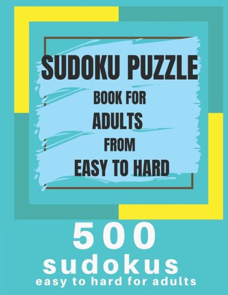 Sudoku Puzzle Book For Adults From Easy To Hard - Marion Cotillard - Books - Independently Published - 9798722466266 - March 15, 2021