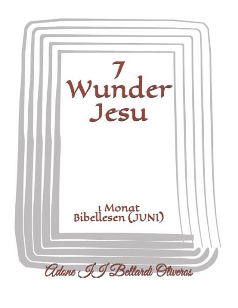 Cover for Lourdes Maldonado Adrian de Bellardi · 7 Wunder Jesu: 1 Monat Bibellesen (JUNI) (Paperback Book) (2021)