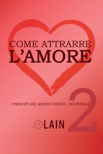 Cover for Lain Garcia Calvo · Come attrarre l'amore 2 (Paperback Bog) (2021)