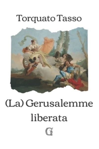 Cover for Torquato Tasso · La Gerusalemme Liberata: Edizione limitata da collezione (Paperback Book) (2021)