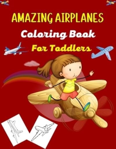 AMAZING AIRPLANES Coloring Book For Toddlers - Ensumongr Publications - Books - Independently Published - 9798731277266 - March 31, 2021
