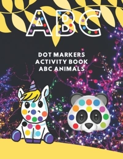 Cover for Dot Markers Activity Book · Abc dot markers activity book abc animals (Taschenbuch) (2021)