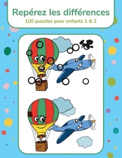 Reperez les differences - 100 puzzles pour enfants 1 & 2 - Nick Snels - Książki - Independently Published - 9798734375266 - 7 kwietnia 2021