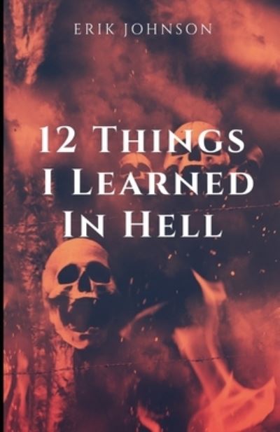 Cover for Erik Johnson · 12 Things I Learned in Hell (Buch) (2021)