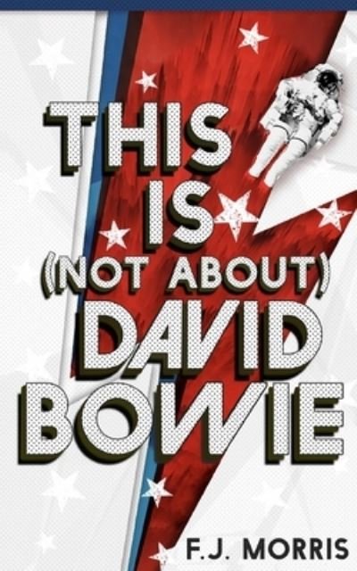 Cover for Fj Morris · This is (not about) David Bowie: Short stories that sing (Pocketbok) (2022)