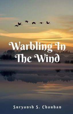 Cover for Suryansh Chauhan · Warbling In The Wind (Taschenbuch) (2022)