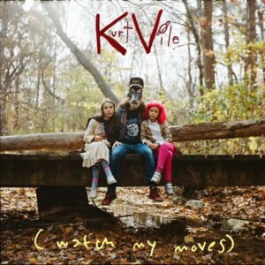 Kurt Vile · Watch My Moves (CD) (2022)