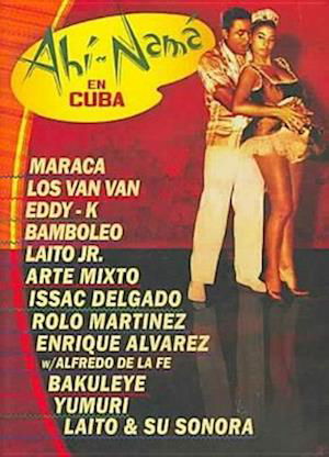 Ahi Nama in Cuba / Various - Ahi Nama in Cuba / Various - Películas - ACP10 (IMPORT) - 0616117500267 - 19 de diciembre de 2006