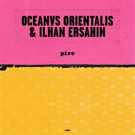 Cover for Oceanvs Orientalis &amp; Ilhan Ersahin · Pire / Mesta (LP) (2023)
