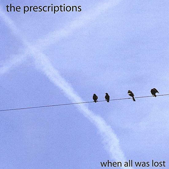 Cover for Prescriptions · When All Was Lost (CD) (2008)