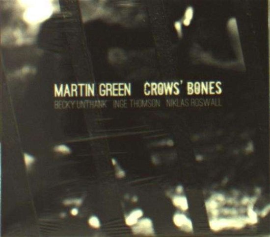 Cover for Green Martin · Crows' Bones (CD) (2014)