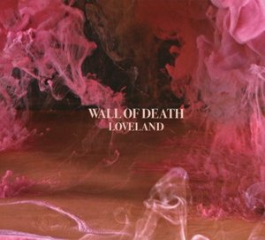 Cover for Wall of Death · Loveland (CD) (2016)
