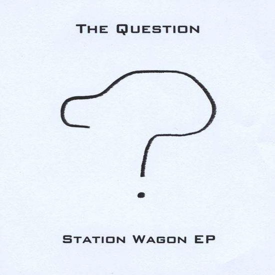 Cover for Question · Station Wagon EP (CD) (2010)