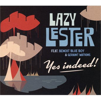 Cover for Lazy Lester Featuring Benoit Blue Boy &amp; Geraint Wa · Yes Indeed! (CD) (2020)