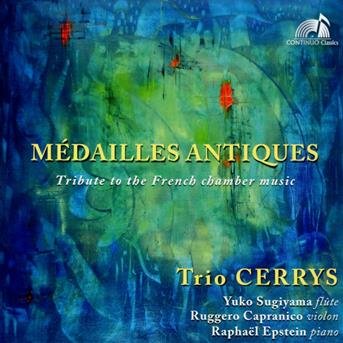 Medailles Antiques: Tribute To The French Chamber Music - Trio Cerrys - Musik - CONTINUO CLASSICS - 3770000059267 - 10. august 2018
