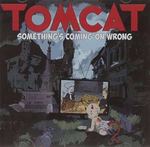 Cover for Tomcat · Something's Coming On Wrong (CD) (2017)