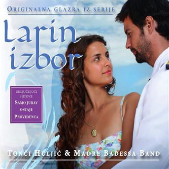 Cover for Huljic Tonci I Madre Badessa Band · Larin Izbor / Originalna Glazba Iz Serije (CD) (2020)