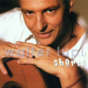 Shorts - Walter Lupi - Musikk - ACOUSTIC MUSIC - 4013429112267 - 29. januar 2001