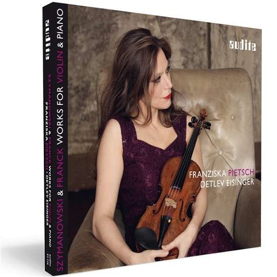 Cover for Franziska Pietsch / Detlev Eisinger · Franck / Szymanowski: Works For Violin &amp; Piano (CD) (2017)