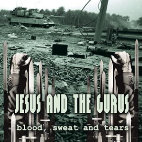 Cover for Jesus &amp; The Gurus · Blood Sweat &amp; Tears (CD) (2009)